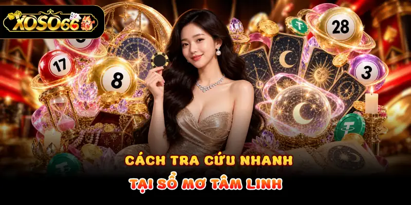 Cách tra cứu nhanh tại sổ mơ tâm linh