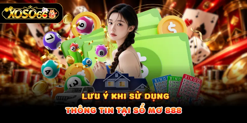 Lưu ý khi sử dụng thông tin tại sổ mơ 888