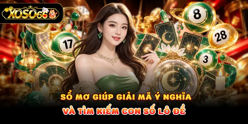 Sổ mơ giúp giải mã ý nghĩa và tìm kiếm con số lô đề